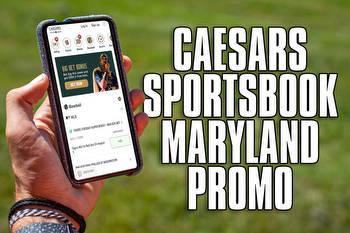Caesars Sportsbook Maryland Promo: Claim $100 Free Bet Friday