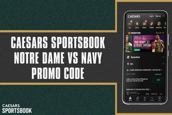 Caesars Sportsbook Promo Code: Bet $50, Get $150 Notre Dame-Navy Bonus