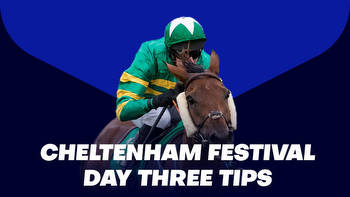 Cheltenham Day 3 Tips: Check out all Thursday's best bets here