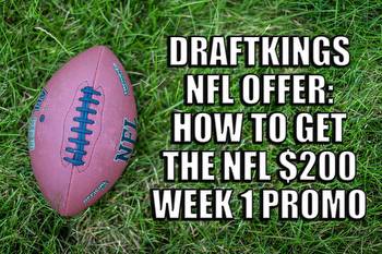 DraftKings NFL offer: how to lock in the bet $5, get $200 bonus