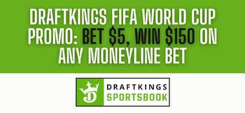 DraftKings promo code: Bet $5, win $150 on World Cup, plus $1,050 bonus
