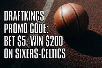DraftKings Promo Code: Bet $5, Win $200 on Sixers-Celtics NBA Opener
