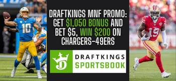 DraftKings promo code for SNF: Bet $5, win $200 plus $1,050 in bonuses for Chargers vs. 49ers