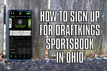 Here’s how to sign up for DraftKings Sportsbook in Ohio, claim bonus