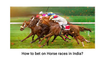 How to Bet on Horse Races in India