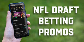 NFL Draft Betting Promos: 4 Can't-Miss Sportsbook Offers
