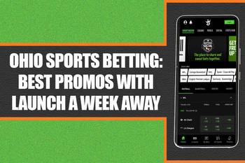 Ohio sports betting: 6 best promos with launch a week away