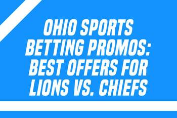 Ohio sports betting promos: Best offers for Lions vs. Chiefs NFL opener