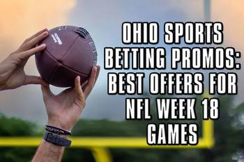 Ohio sports betting promos: best sportsbook offers for NFL Week 18