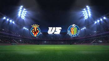 Villarreal vs Getafe, La Liga: Betting odds, TV channel, live stream, h2h & kick-off time