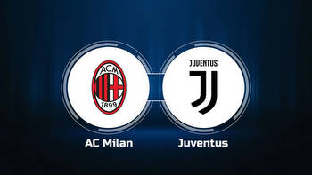 Watch AC Milan vs. Juventus Online: Live Stream, Start Time