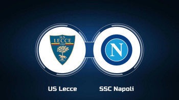 Watch US Lecce vs. SSC Napoli Online: Live Stream, Start Time
