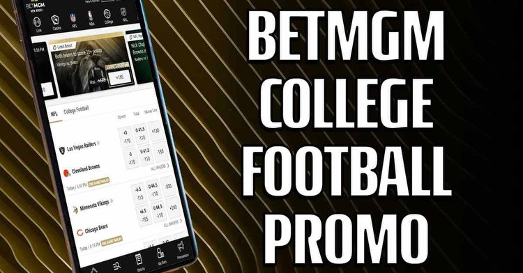 BetMGM College Football Promo: Get $1,500 First Bet Offer for Week 1