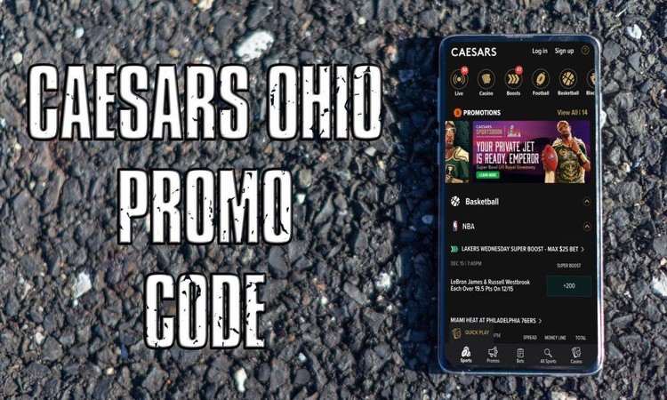 Caesars Ohio Promo Code: $1,500 First Bet on Caesars for NBA, NCAAB Monday