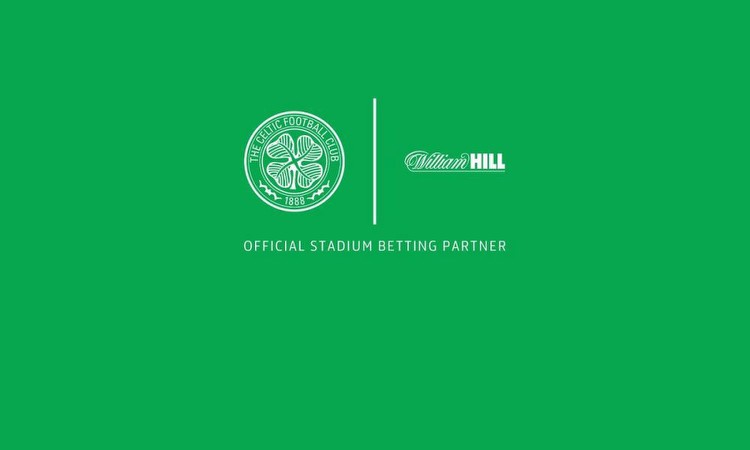 CELTIC FOOTBALL CLUB ANNOUNCES IN-STADIUM BETTING PARTNERSHIP WITH WILLIAM HILL