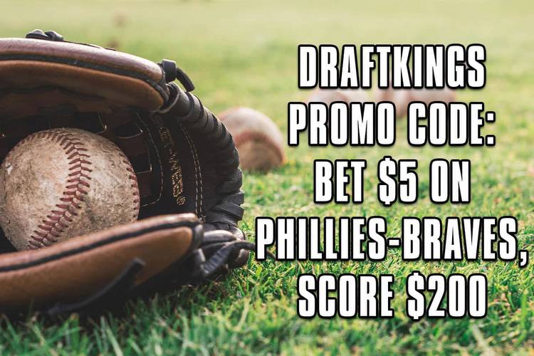 DraftKings Promo Code: Bet $5 on Phillies-Braves, Score $200 Bonus