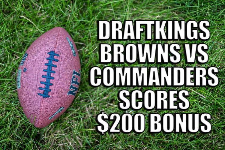 DraftKings promo code for Browns-Commanders scores $250 launch day