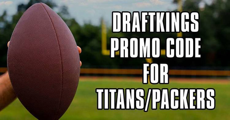 DraftKings Promo Code: Get $200 for Titans-Packers, Up to $1,050 Deposit Bonus