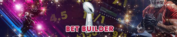 How to Use Super Bowl Bet Builders