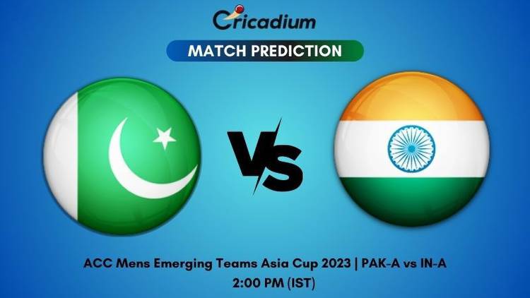 PAK-A vs IN-A Match Prediction ACC Mens Emerging Teams Asia Cup 2023, Final