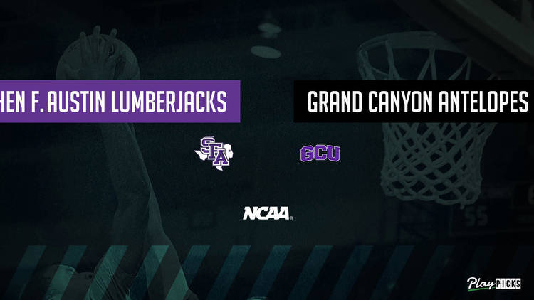 SFA Vs Grand Canyon NCAA Basketball Betting Odds Picks & Tips