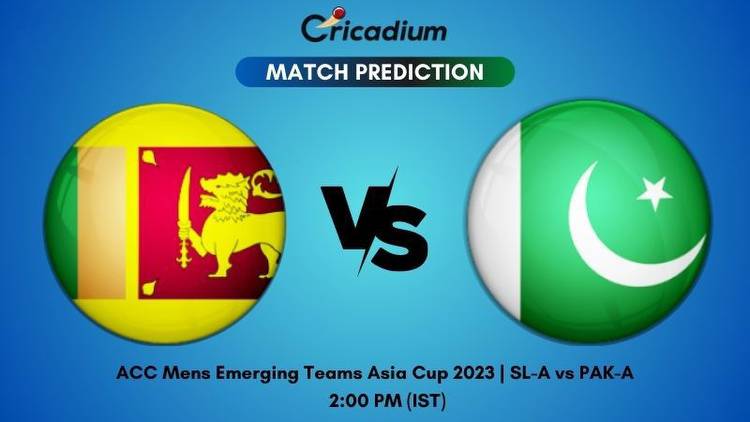 SL-A vs PAK-A Match Prediction ACC Mens Emerging Teams Asia Cup 2023, Semi Final 2